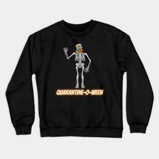 Quarantine-O-Ween Skeleton Funny Halloween Costume 2020 Bones Quarantine Mask Radioactive Skeleton Easy Costume Skeleton Waving Crewneck Sweatshirt